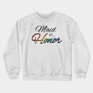 Maid of Honor Typography Lesbian Pride Rainbow Crewneck Sweatshirt